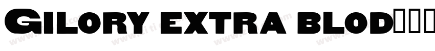 Gilory extra blod字体转换